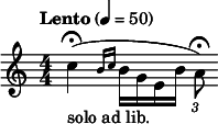  \relative c'' { \clef treble \numericTimeSignature \time 4/4 \tempo "Lento" 4 = 50 \stemDown c4\fermata(_"solo ad lib." \grace { b16[( c] } b g e b' \times 2/3 { a8)\fermata } } 