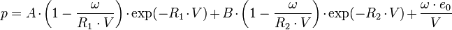  p=A \cdot \left( 1 - \frac{\omega}{R_1 \cdot V} \right)  \cdot \exp (-R_1 \cdot V) + B \cdot \left( 1 - \frac{\omega}{R_2 \cdot V} \right) \cdot \exp (-R_2 \cdot V) + \frac{\omega \cdot e_0}{V} 