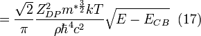 =\frac{\sqrt 2}{\pi}\frac{Z_{DP}^{2} m^{*\frac{3}{2}}kT}{\rho \hbar ^{4}c^{2}} \sqrt{E-E_{CB}} \;  \;  (17) 