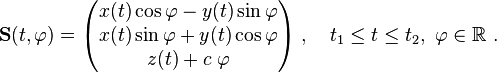 \mathbf S(t,\varphi)=
\begin{pmatrix}
x(t)\cos \varphi -y(t)\sin\varphi\\
x(t)\sin \varphi +y(t) \cos \varphi\\
z(t)+c\;\varphi
\end{pmatrix}\ ,\quad t_1\le t\le t_2, \ \varphi \in \R \ .