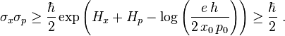 \sigma_x \sigma_p \ge \frac{\hbar}{2} \exp\left(H_x + H_p - \log \left(\frac{e\,h}{2\,x_0\,p_0}\right)\right) \ge \frac{\hbar}{2}~.