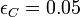 \epsilon_C = 0.05 