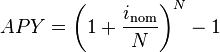 APY = \left(1 + \frac {i_\text{nom}} {N} \right)^N -1