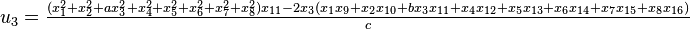 u_3 = \tfrac{(x_1^2+x_2^2+ax_3^2+x_4^2+x_5^2+x_6^2+x_7^2+x_8^2)x_{11} - 2x_3(x_1 x_9 +x_2 x_{10} +bx_3 x_{11} +x_4 x_{12} +x_5 x_{13} +x_6 x_{14} +x_7 x_{15} +x_8 x_{16})}{c}