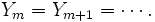 Y_m=Y_{m+1}=\cdots.