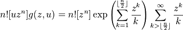 n! [u z^n] g(z, u) = n! [z^n]
\exp\left(\sum_{k=1}^{\lfloor\frac{n}{2}\rfloor} \frac{z^k}{k}\right)
\sum_{k>\lfloor\frac{n}{2}\rfloor}^\infty \frac{z^k}{k}