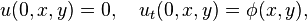  u(0,x,y)=0, \quad u_t(0,x,y) = \phi(x,y), \,