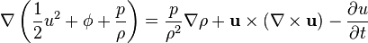 \nabla \left( \frac 1 2 u^2 + \phi + \frac p \rho \right)  = \frac{p}{\rho^2} \nabla \rho  + \mathbf u \times (\nabla \times \mathbf u) - \frac{\partial u}{\partial t}