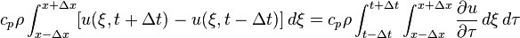 c_p\rho \int_{x-\Delta x}^{x+\Delta x} [u(\xi,t+\Delta t)-u(\xi,t-\Delta t)]\, d\xi = c_p\rho\int_{t-\Delta t}^{t+\Delta t}\int_{x-\Delta x}^{x+\Delta x} \frac{\partial u}{\partial\tau}\,d\xi \, d\tau