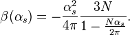 \beta(\alpha_s)=-\frac{\alpha_s^2}{4\pi}\frac{3N}{1-\frac{N\alpha_s}{2\pi}}.