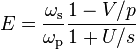 ~E =\frac{\omega_{\rm s}}{\omega_{\rm p}} \frac{1-V/p}{1+U/s}~