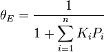 \theta_E=\frac{1}{\displaystyle 1+\sum_{i=1}^n K_iP_i}