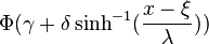 \Phi (\gamma + \delta \sinh^{-1}(\frac{x-\xi}{\lambda}))