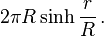 2\pi R \sinh \frac{r}{R} \,.