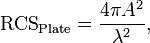 \text{RCS}_\text{Plate} = \frac{4 \pi A^2}{\lambda^2},