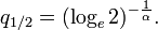 q_{1/2}=(\log_e 2)^{-\frac{1}{\alpha}}.