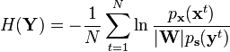 
H(\mathbf{Y})=-\frac{1}{N}\sum_{t=1}^N \ln\frac{p_\mathbf{x}(\mathbf{x}^t)}{|\mathbf{W}|p_\mathbf{s}(\mathbf{y}^t)}
