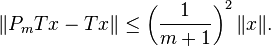 \left\| P_m T x - T x \right \| \leq \left( \frac{1}{m+1}\right)^2 \| x \|.