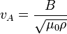 v_A = \frac{B}{\sqrt{\mu_0 \rho}}