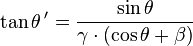 \tan\theta\,' = \frac{\sin\theta}{\gamma\cdot(\cos\theta+\beta)}