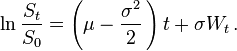 \ln \frac{S_t}{S_0} = \left(\mu -\frac{\sigma^2}{2}\,\right) t + \sigma W_t\,.