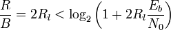  {R \over B} = 2 R_l < \log_2 \left( 1 + 2R_l\frac{E_b}{N_0} \right) 