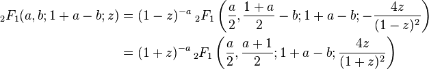 \begin{align}
_2F_1(a,b;1+a-b;z)&= (1-z)^{-a} \;_2F_1 \left(\frac a 2, \frac{1+a}2-b; 1+a-b; -\frac{4z}{(1-z)^2}\right)\\
&=(1+z)^{-a} \, _2F_1\left(\frac a 2, \frac{a+1}2; 1+a-b; \frac{4z}{(1+z)^2}\right)
\end{align}