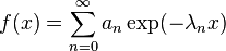 f(x) = \sum_{n=0}^\infty a_n \exp(-\lambda_n x)