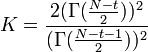 K = \frac{2 (\Gamma(\frac{N-t}{2}) )^2}{(\Gamma(\frac{N-t-1}{2}) )^2}