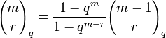 {m \choose r}_q = {{1-q^{m}}\over {1-q^{m-r}}}  {m-1 \choose r}_q 