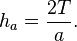 h_a = \frac{2T}{a}.