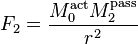 F_2 = \frac{M_0^\mathrm{act}  M_2^\mathrm{pass}}{r^2}