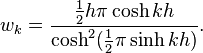 w_k = \frac{\tfrac12 h \pi \cosh kh}{\cosh^2(\tfrac12 \pi \sinh kh)}.