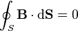 \oint_S \mathbf{B} \cdot \mathrm{d}\mathbf{S} = 0