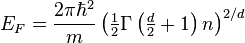 E_F=\frac{2\pi\hbar^2}{m}\left(\tfrac{1}{2}\Gamma\left(\tfrac{d}{2}+1\right)n\right)^{2/d}