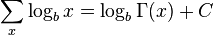 \sum _x \log_b x = \log_b \Gamma (x) + C \,