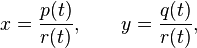 x=\frac{p(t)}{r(t)},\qquad y=\frac{q(t)}{r(t)},