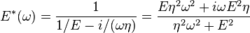 E^*(\omega) = \frac 1 {1/E - i/(\omega \eta) } = \frac {E\eta^2 \omega^2 +i \omega E^2\eta} {\eta^2 \omega^2 + E^2} 