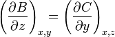 \left( \frac{\partial B}{\partial z} \right)_{x,y} \!\!\!= \left( \frac{\partial C}{\partial y} \right)_{x,z}