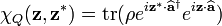 \chi_Q(\mathbf{z},\mathbf{z}^*)= \operatorname{tr}(\rho e^{i\mathbf{z}^*\cdot\widehat{\mathbf{a}}^{\dagger}}e^{i\mathbf{z}\cdot\widehat{\mathbf{a}}})