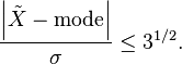 \frac{\left|\tilde{X} - \mathrm{mode}\right|}{\sigma} \le 3^{1/2}.