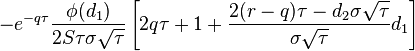  -e^{-q \tau} \frac{\phi(d_1)}{2S\tau \sigma \sqrt{\tau}} \left[2q\tau + 1 + \frac{2(r-q) \tau - d_2 \sigma \sqrt{\tau}}{\sigma \sqrt{\tau}}d_1 \right] \, 