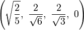 \left(\sqrt{\frac{2}{5}},\   \frac{2}{\sqrt{6}},\  \frac{2}{\sqrt{3}},\  0   \right)