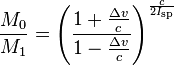 \frac {M_0}{M_1} = 
\left(\frac{1+ \frac{\Delta v}{c}}{1- \frac{\Delta v}{c}}\right)^{\frac{c}{2 I_{\text{sp}}}}
