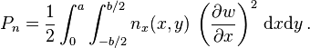 
  P_n = \frac{1}{2} \int_0^a \int_{-b/2}^{b/2}n_x(x,y)\,\left(\frac{\partial w}{\partial x}\right)^2\,\text{d}x\text{d}y \,.
