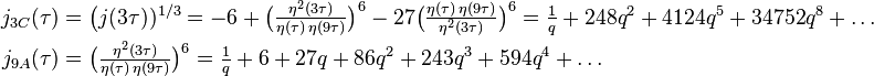 \begin{align}
j_{3C}(\tau) &= \big(j(3\tau))^{1/3} =-6+\big(\tfrac{\eta^2(3\tau)}{\eta(\tau)\,\eta(9\tau)}\big)^6 -27 \big(\tfrac{\eta(\tau)\,\eta(9\tau)}{\eta^2(3\tau)}\big)^6=\tfrac{1}{q} + 248q^2 + 4124q^5 +34752q^8+\dots\\
j_{9A}(\tau) &= \big(\tfrac{\eta^2(3\tau)}{\eta(\tau)\,\eta(9\tau)}\big)^6 = \tfrac{1}{q} + 6 + 27q + 86q^2 + 243q^3 + 594q^4+\dots\\
\end{align}