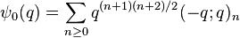 \psi_0(q) = \sum_{n\ge 0} {q^{(n+1)(n+2)/2}(-q;q)_{n}}