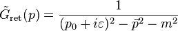 \tilde{G}_\text{ret}(p) = \frac{1}{(p_0+i\varepsilon)^2 - \vec{p}^2 - m^2}