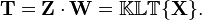  \mathbf{T} =  \mathbf{Z} \cdot \mathbf{W} = \mathbb{KLT} \{ \mathbf{X} \}.