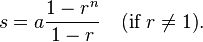 s = a \frac{1-r^{n}}{1-r} \quad \text{(if } r \neq 1 \text{)}.